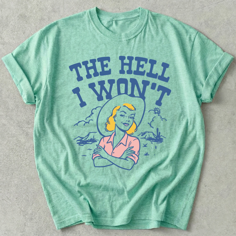 The Hell I Won't Tee