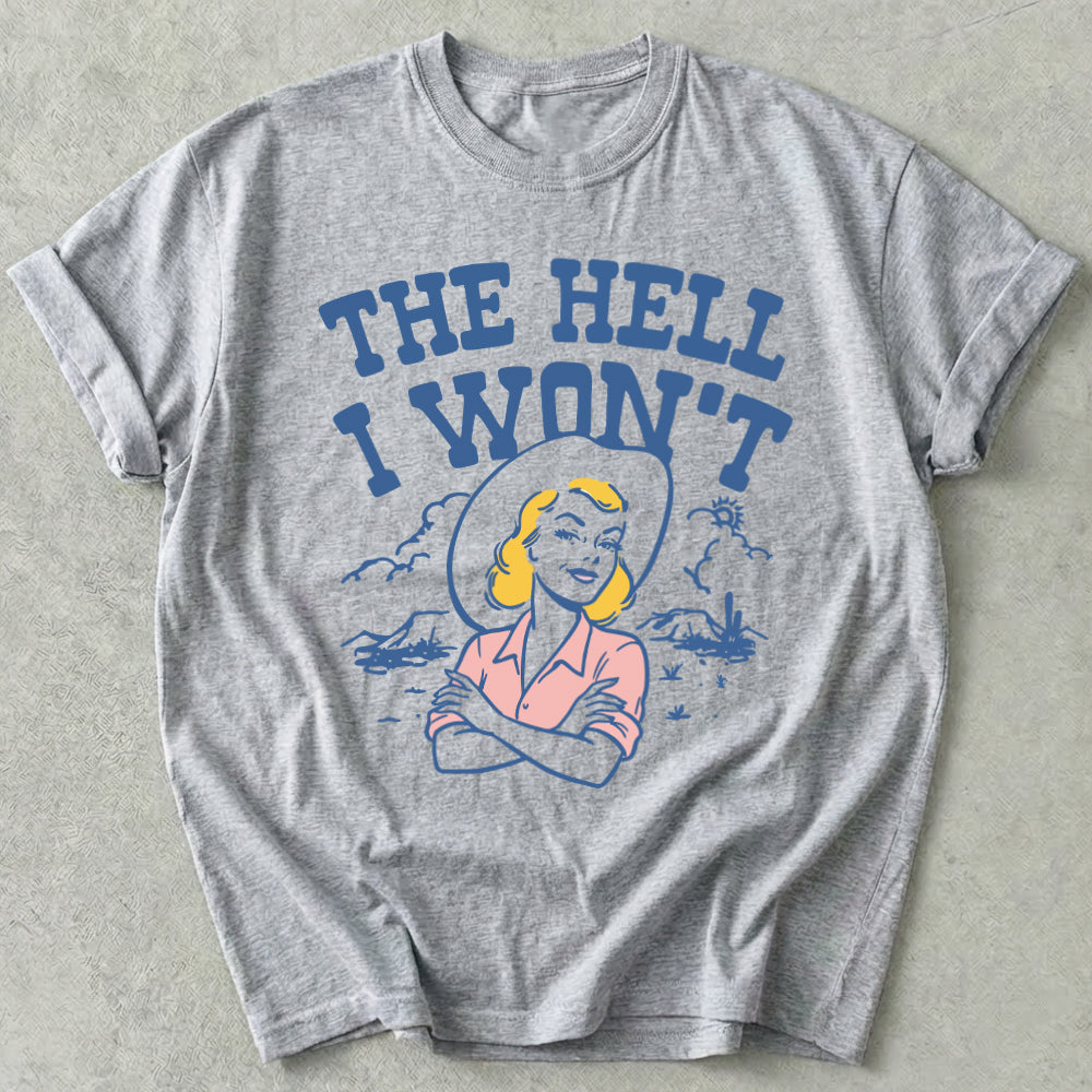 The Hell I Won't Tee