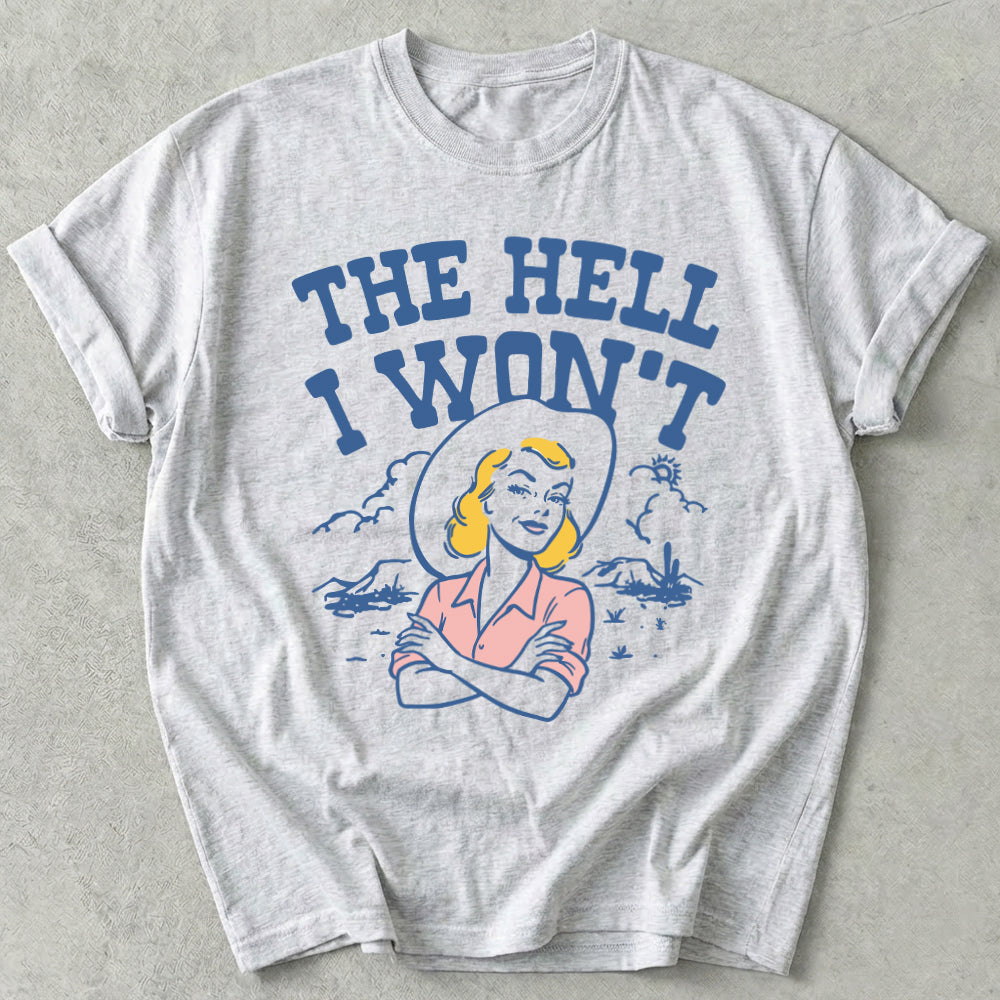 The Hell I Won't Tee