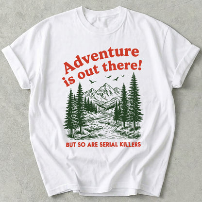 Adventure Is Out There Tee