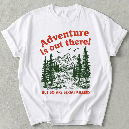 Adventure Is Out There Tee