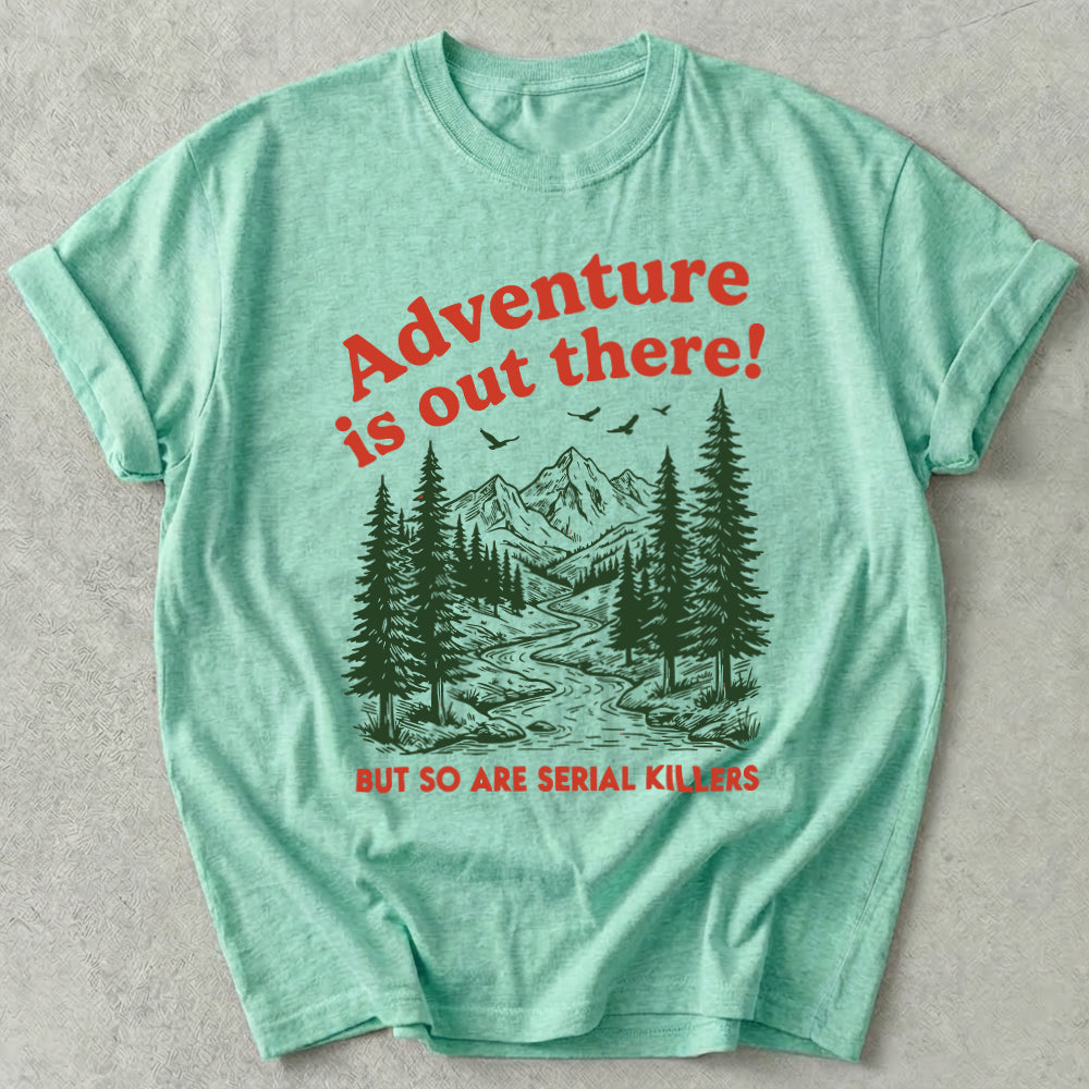 Adventure Is Out There Tee