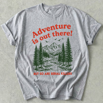 Adventure Is Out There Tee