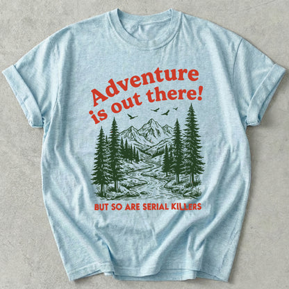 Adventure Is Out There Tee