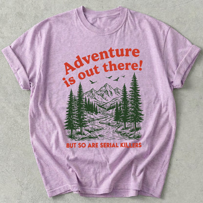 Adventure Is Out There Tee