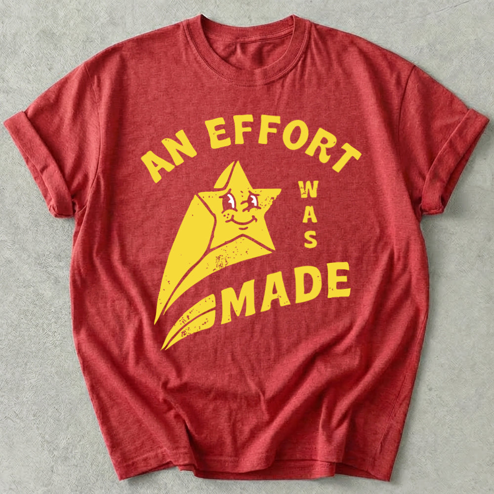 An Effort Was Made Tee