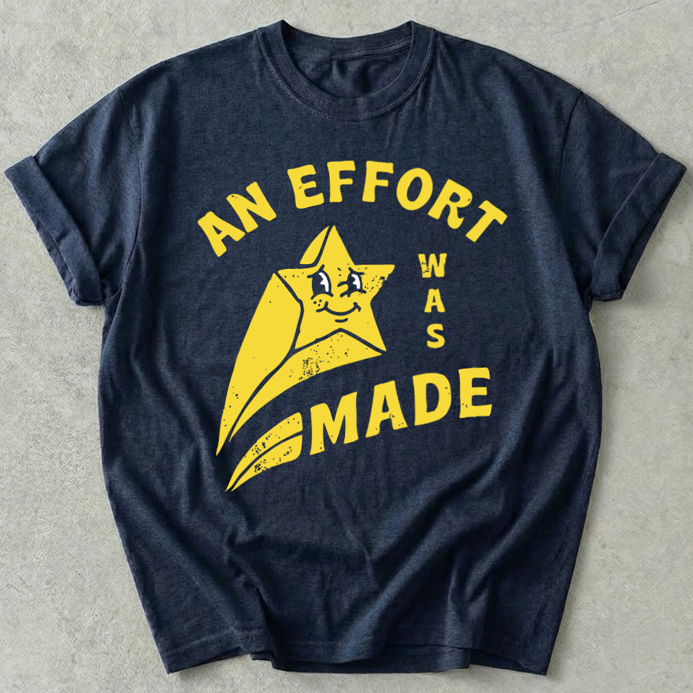 An Effort Was Made Tee
