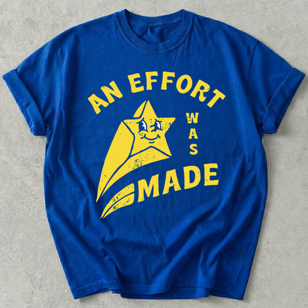 An Effort Was Made Tee