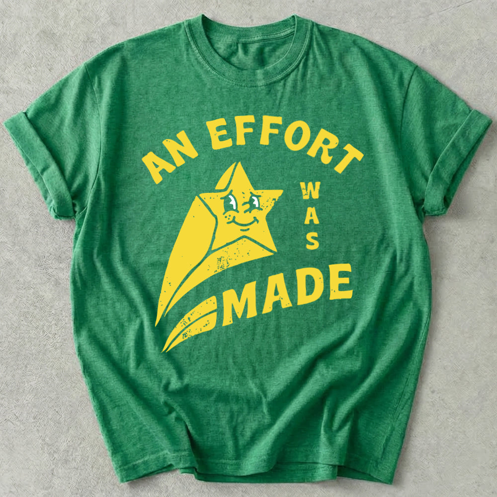 An Effort Was Made Tee