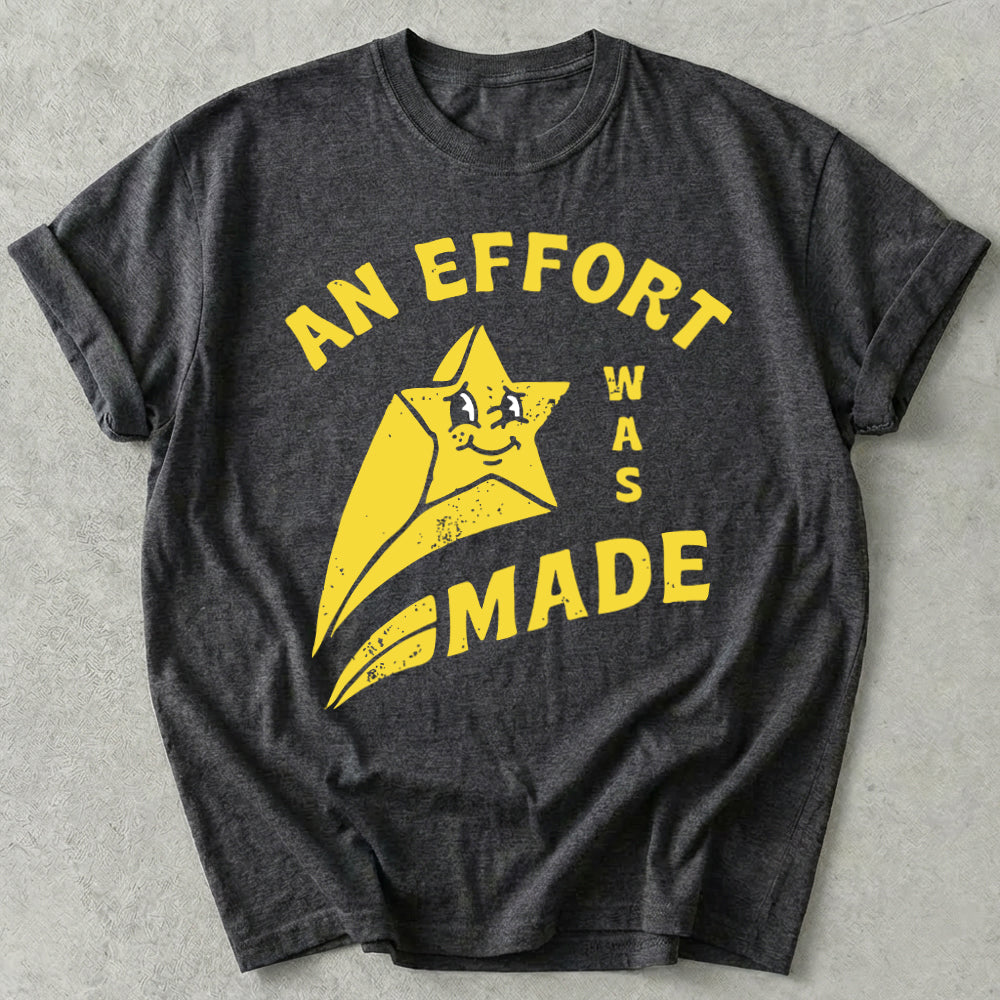 An Effort Was Made Tee