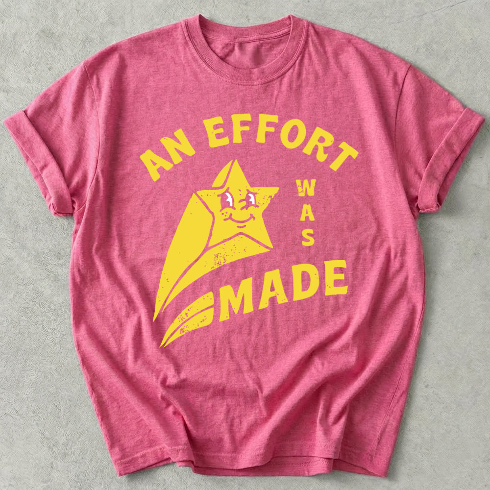 An Effort Was Made Tee
