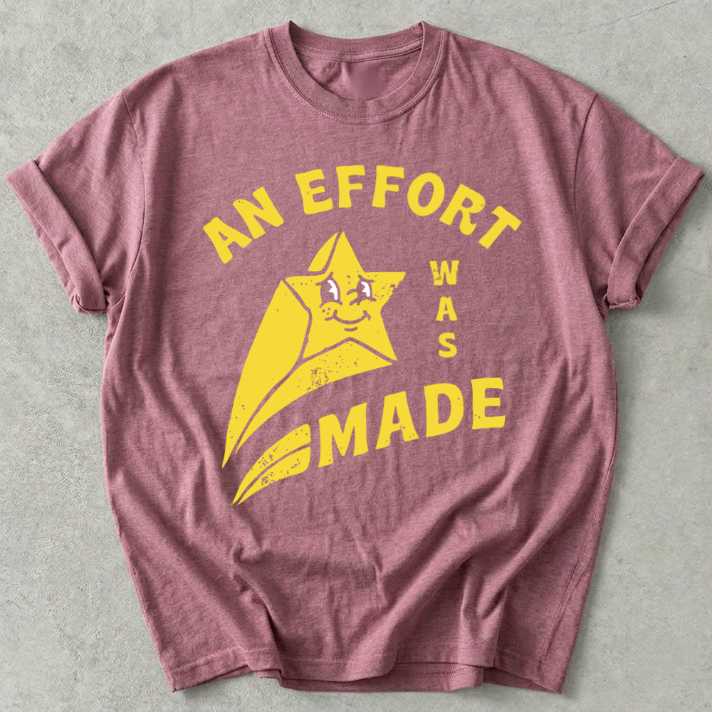 An Effort Was Made Tee