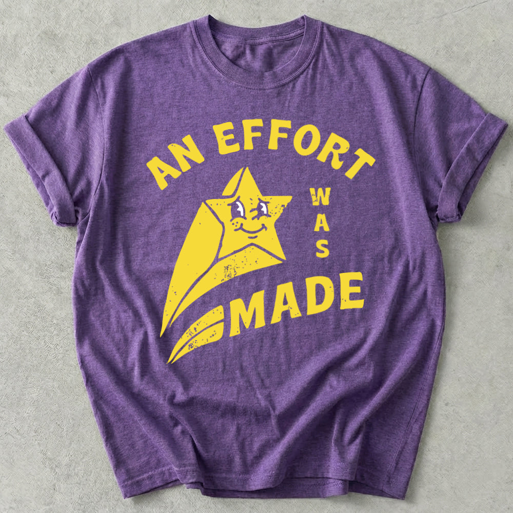 An Effort Was Made Tee