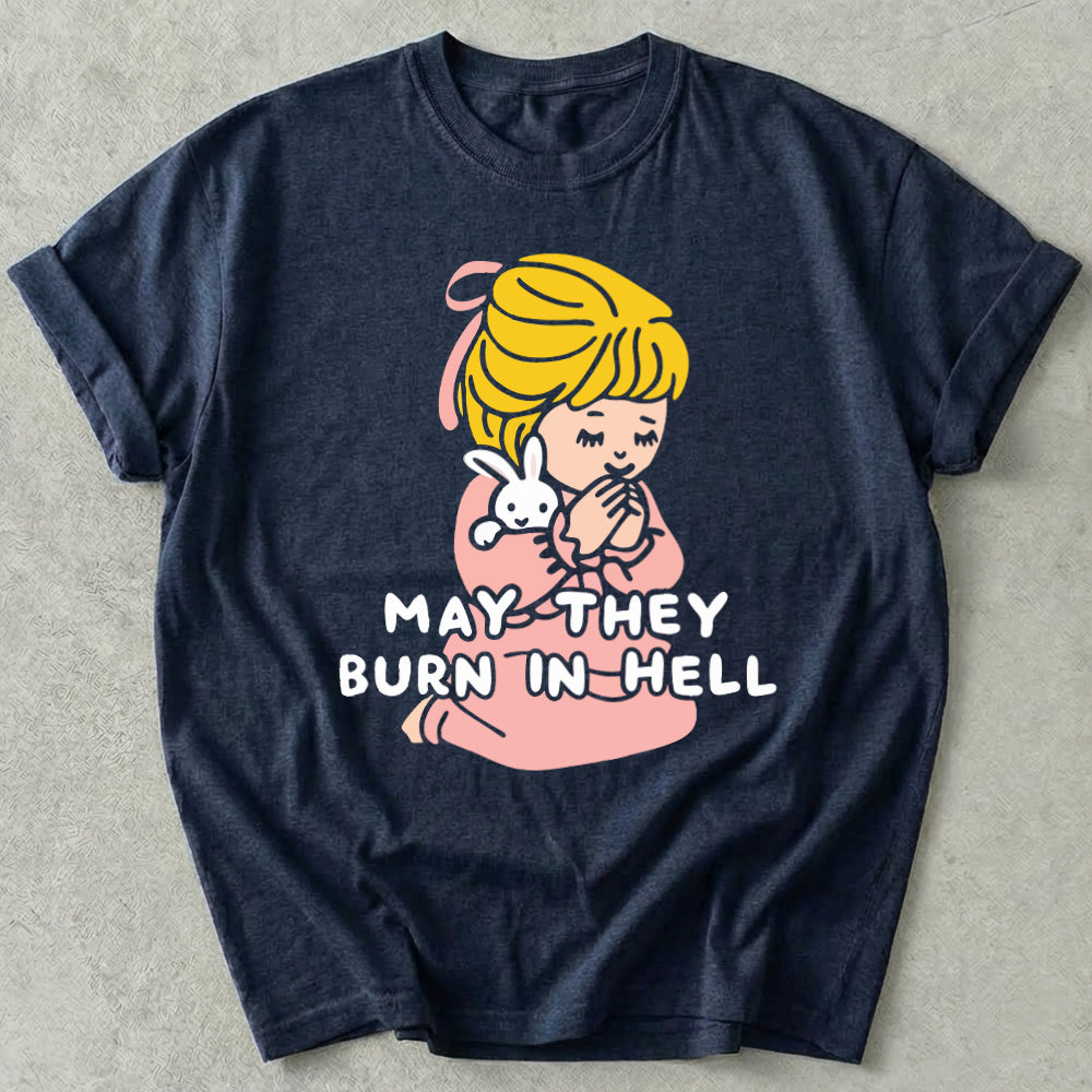 May They Burn in Hell Tee