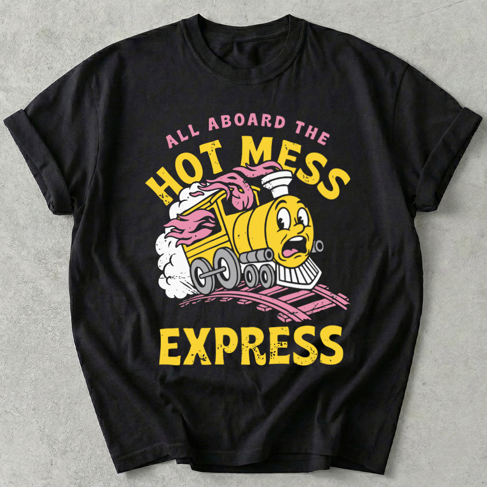 Hot Mess Express Tee
