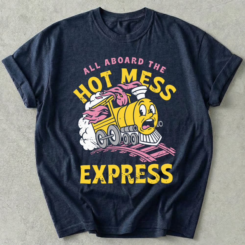 Hot Mess Express Tee