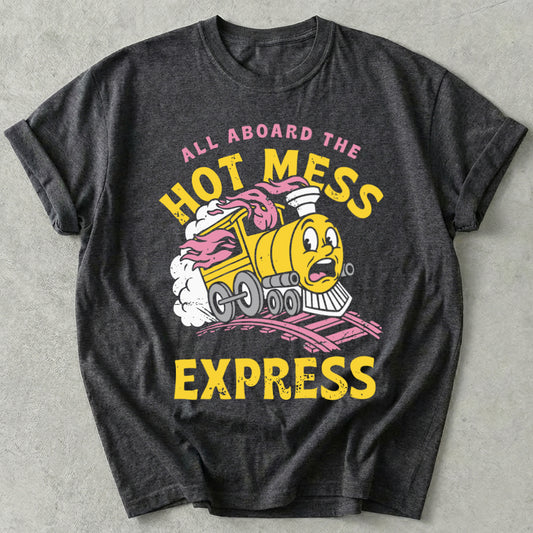 Hot Mess Express Tee
