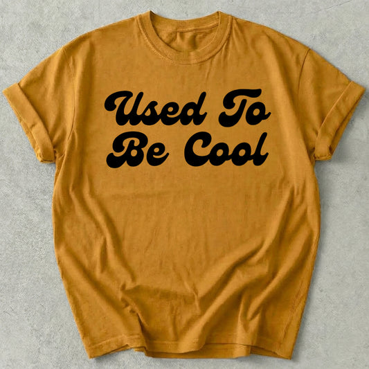 Used To Be Cool Tee