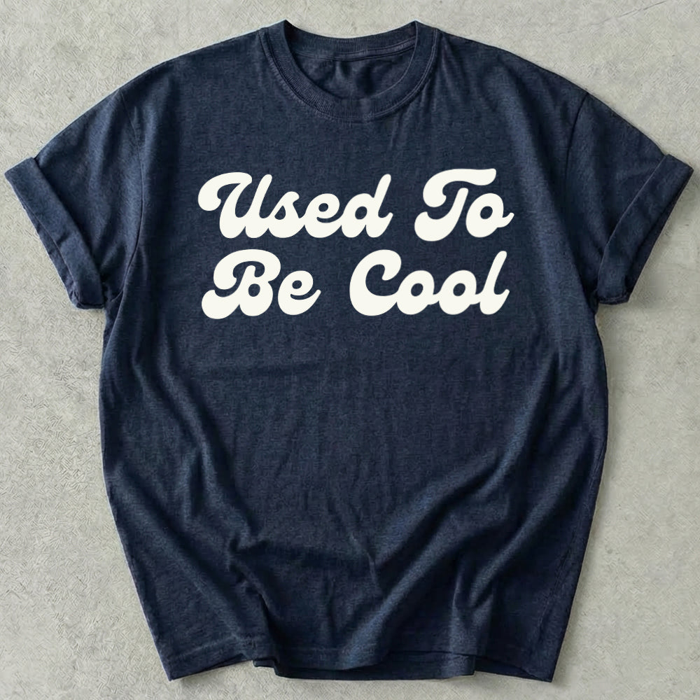 Used To Be Cool Tee