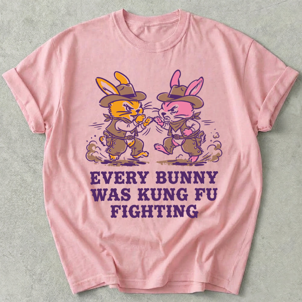 Every Bunny Was Kung Fu Fighting Tee