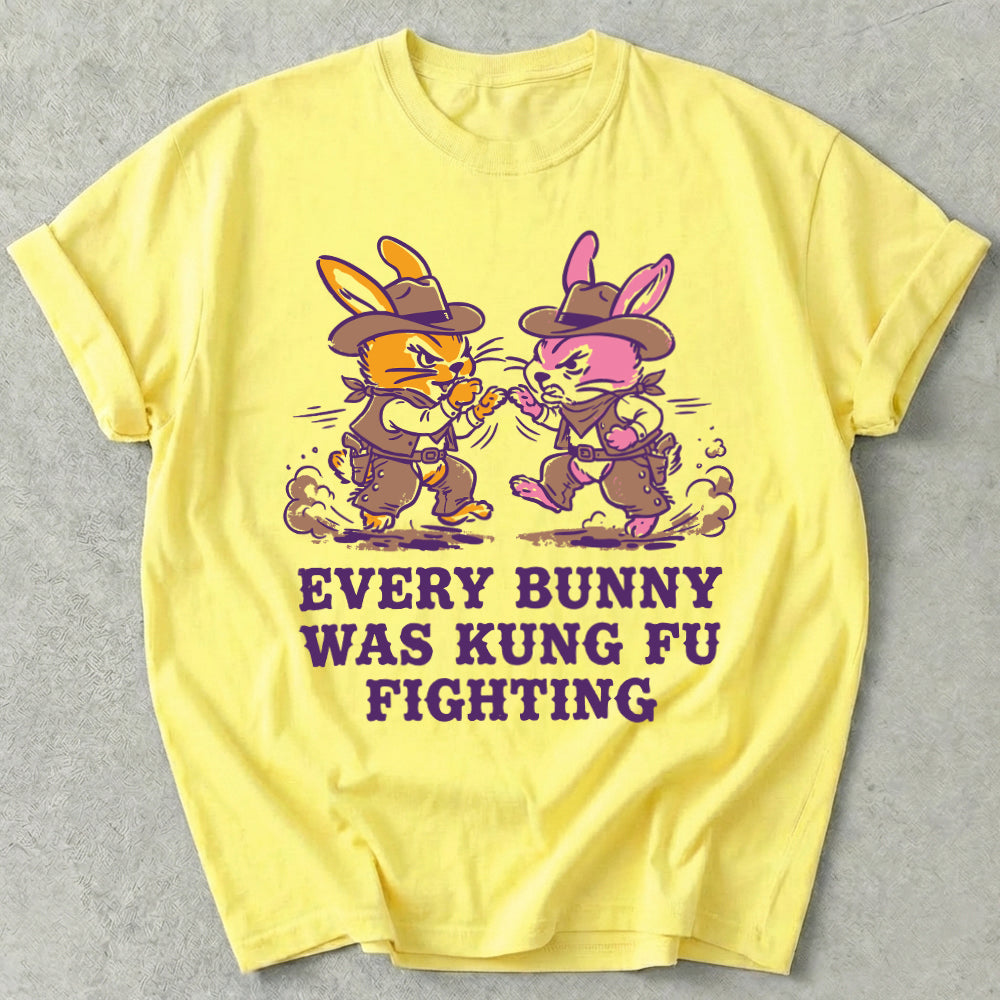 Every Bunny Was Kung Fu Fighting Tee