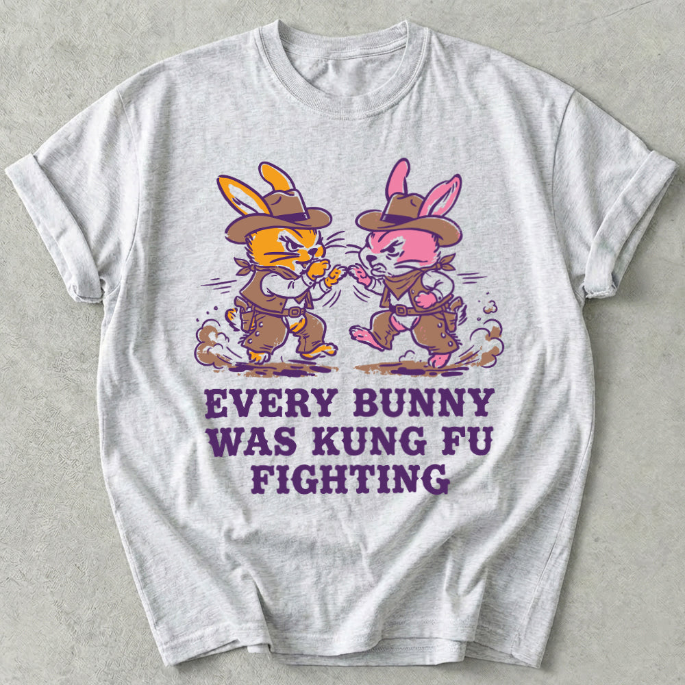 Every Bunny Was Kung Fu Fighting Tee