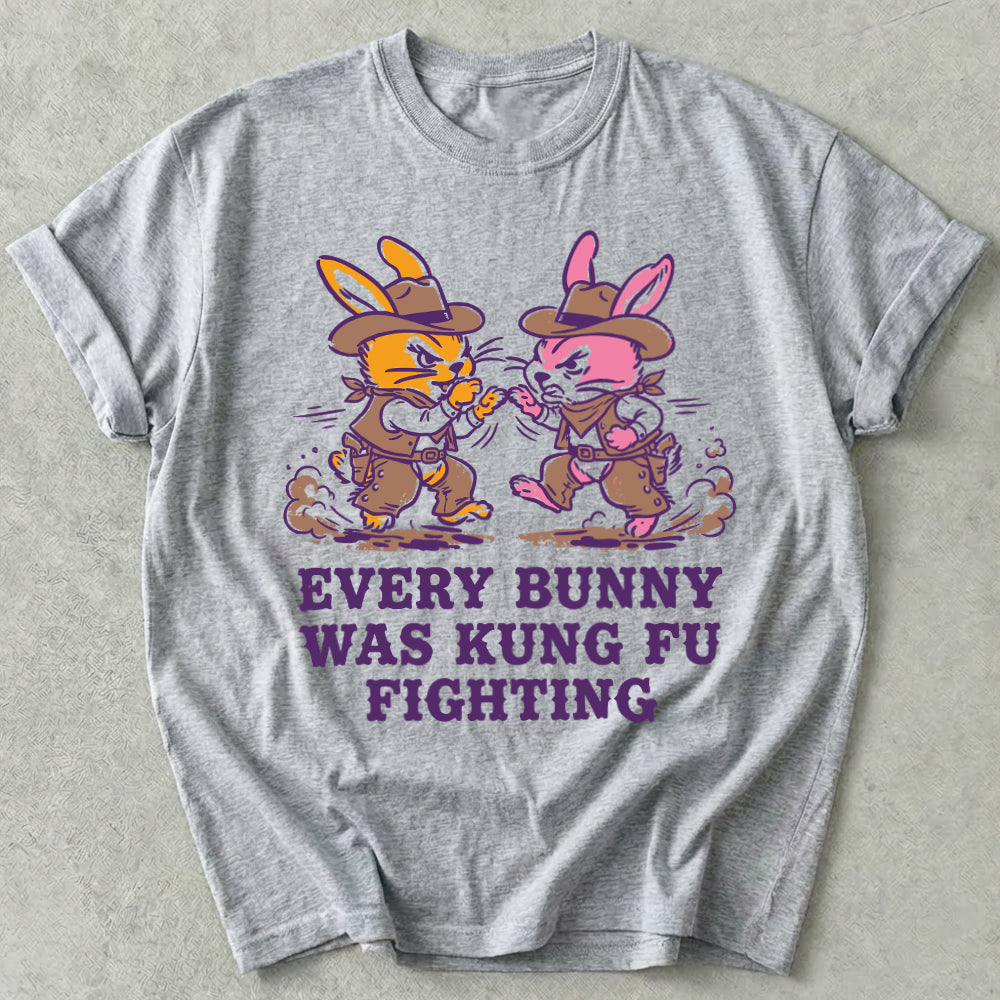 Every Bunny Was Kung Fu Fighting Tee