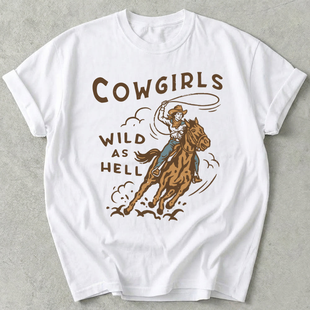 Cowgirls Wild As Hell Tee
