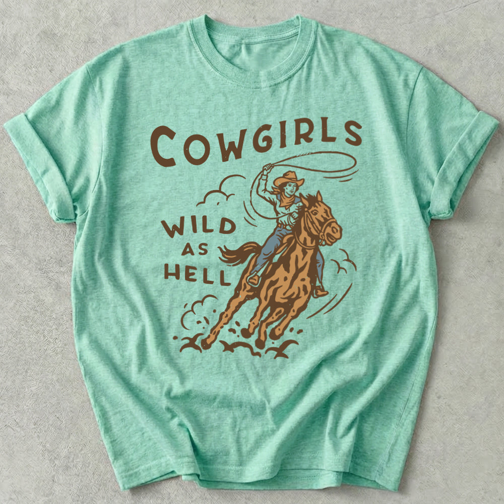 Cowgirls Wild As Hell Tee