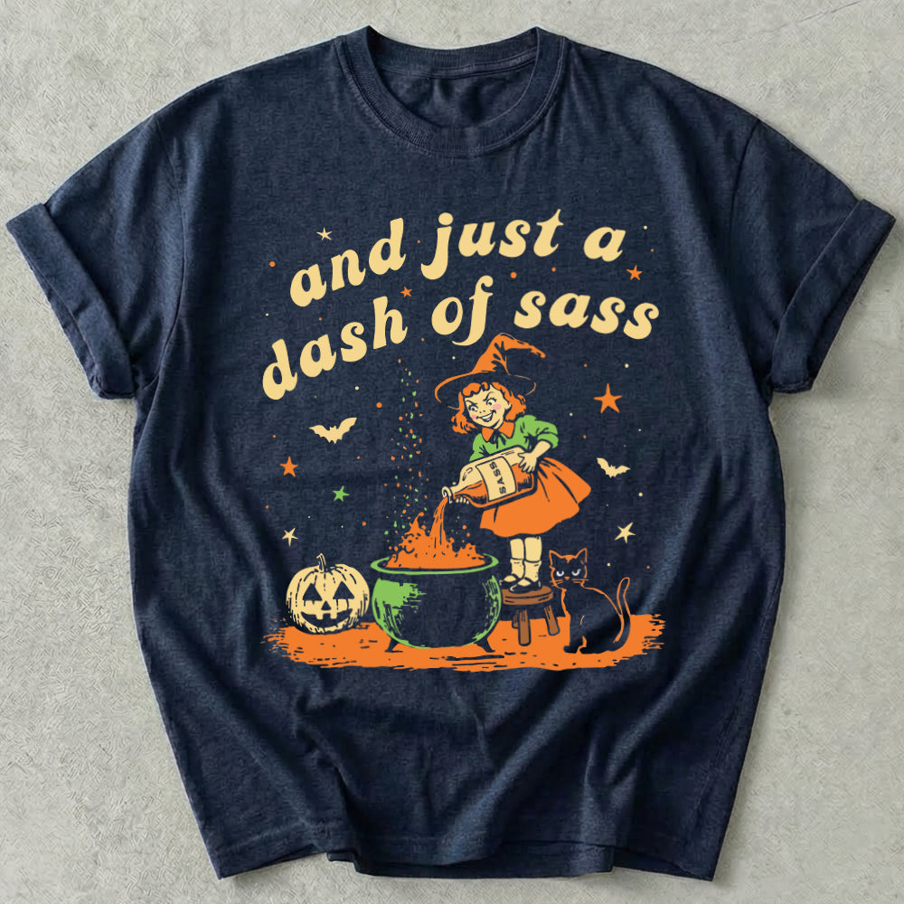 And Just A Dash Of Sass Tee