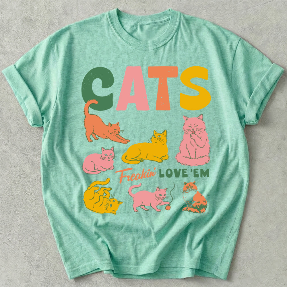 Cats Freakin' Love 'Em Tee
