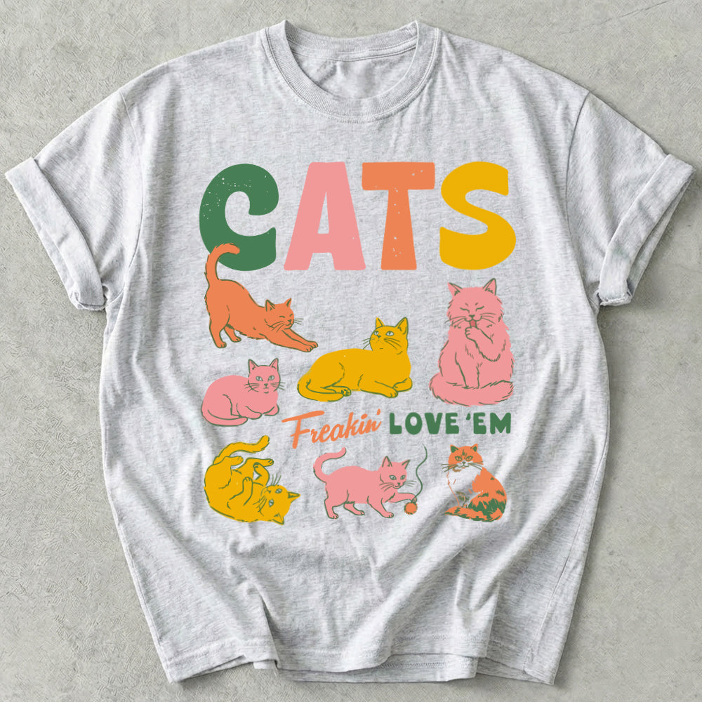 Cats Freakin' Love 'Em Tee