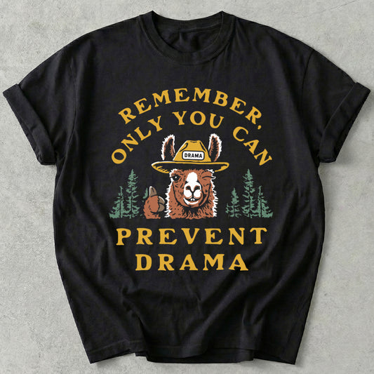 Only You Can Prevent Drama Tee