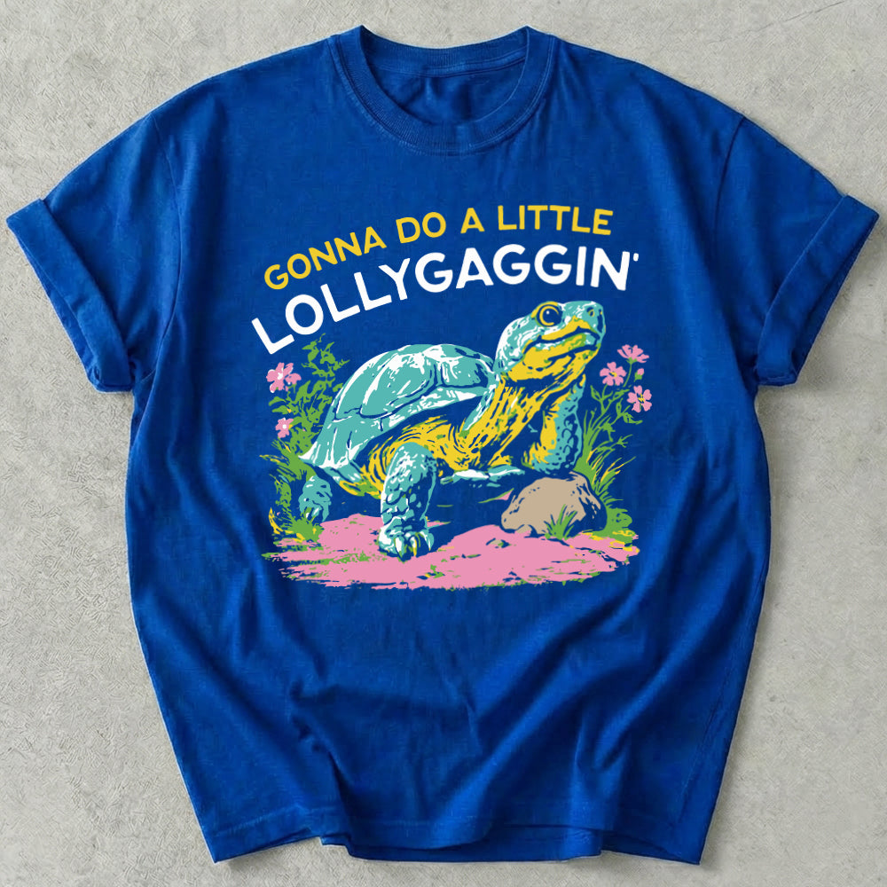 Gonna Do A Little Lollygaggin' Tee