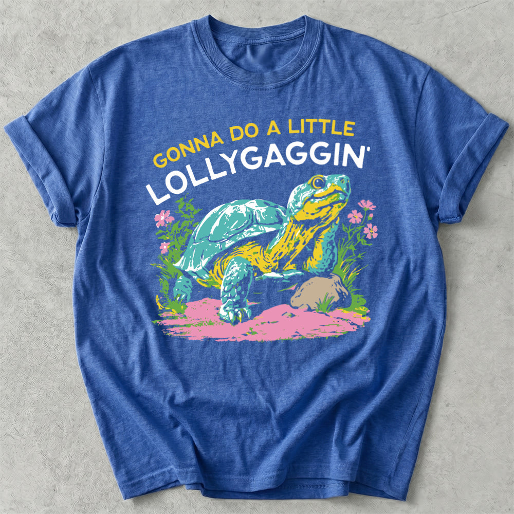 Gonna Do A Little Lollygaggin' Tee