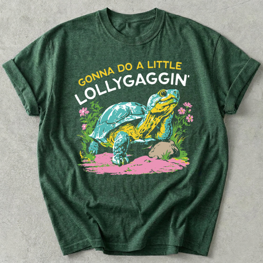Gonna Do A Little Lollygaggin' Tee