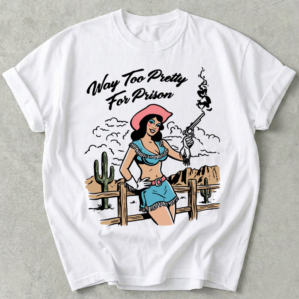 Way Too Pretty For Prison Tee