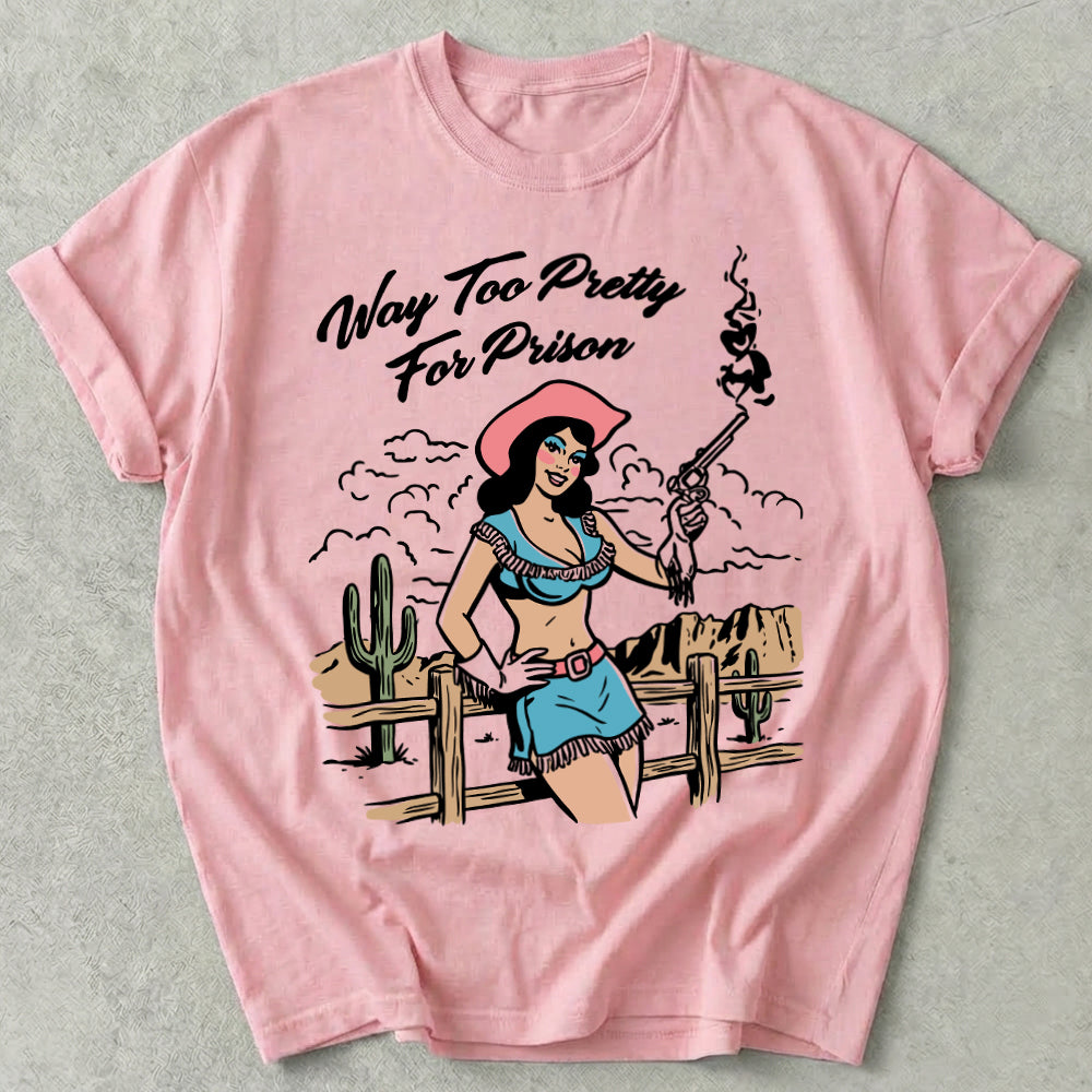 Way Too Pretty For Prison Tee