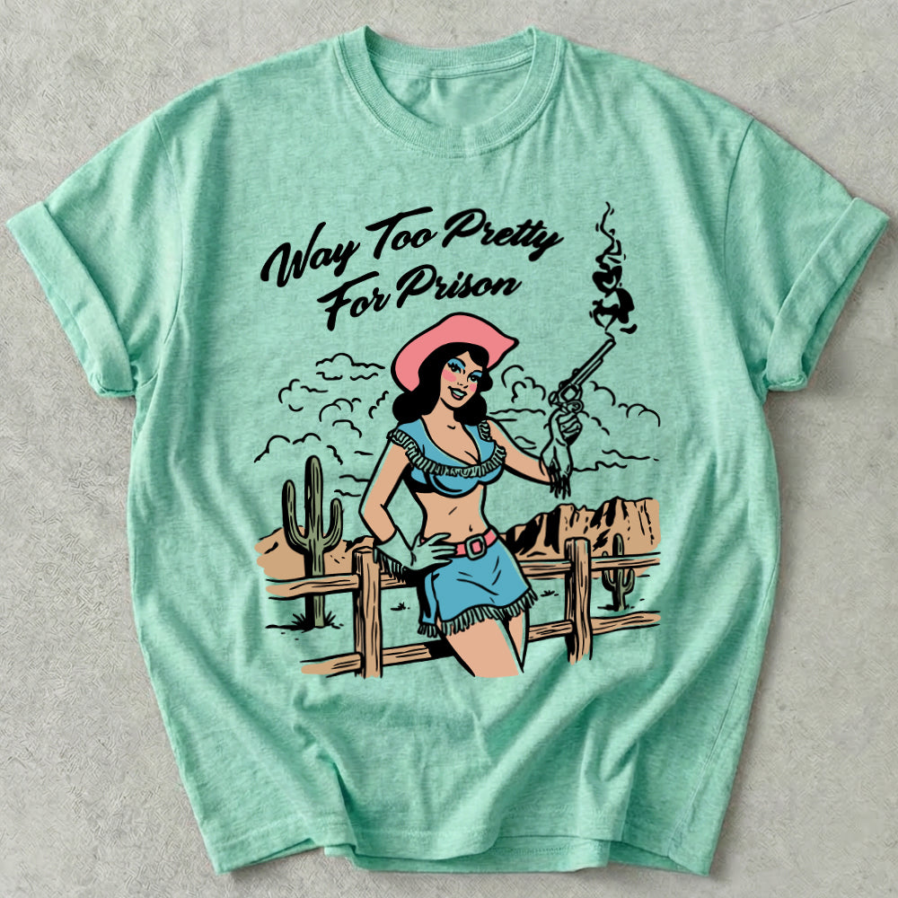 Way Too Pretty For Prison Tee