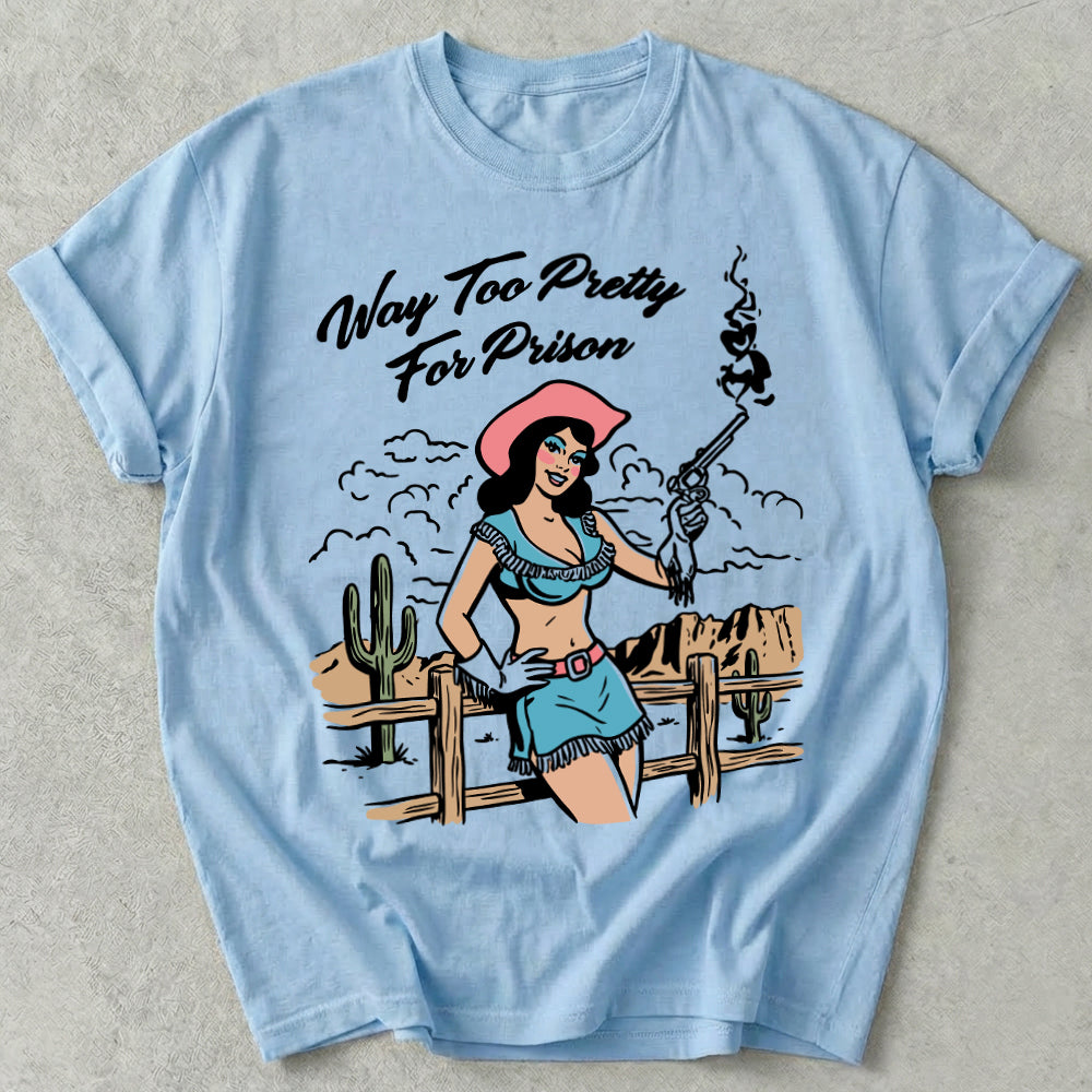 Way Too Pretty For Prison Tee