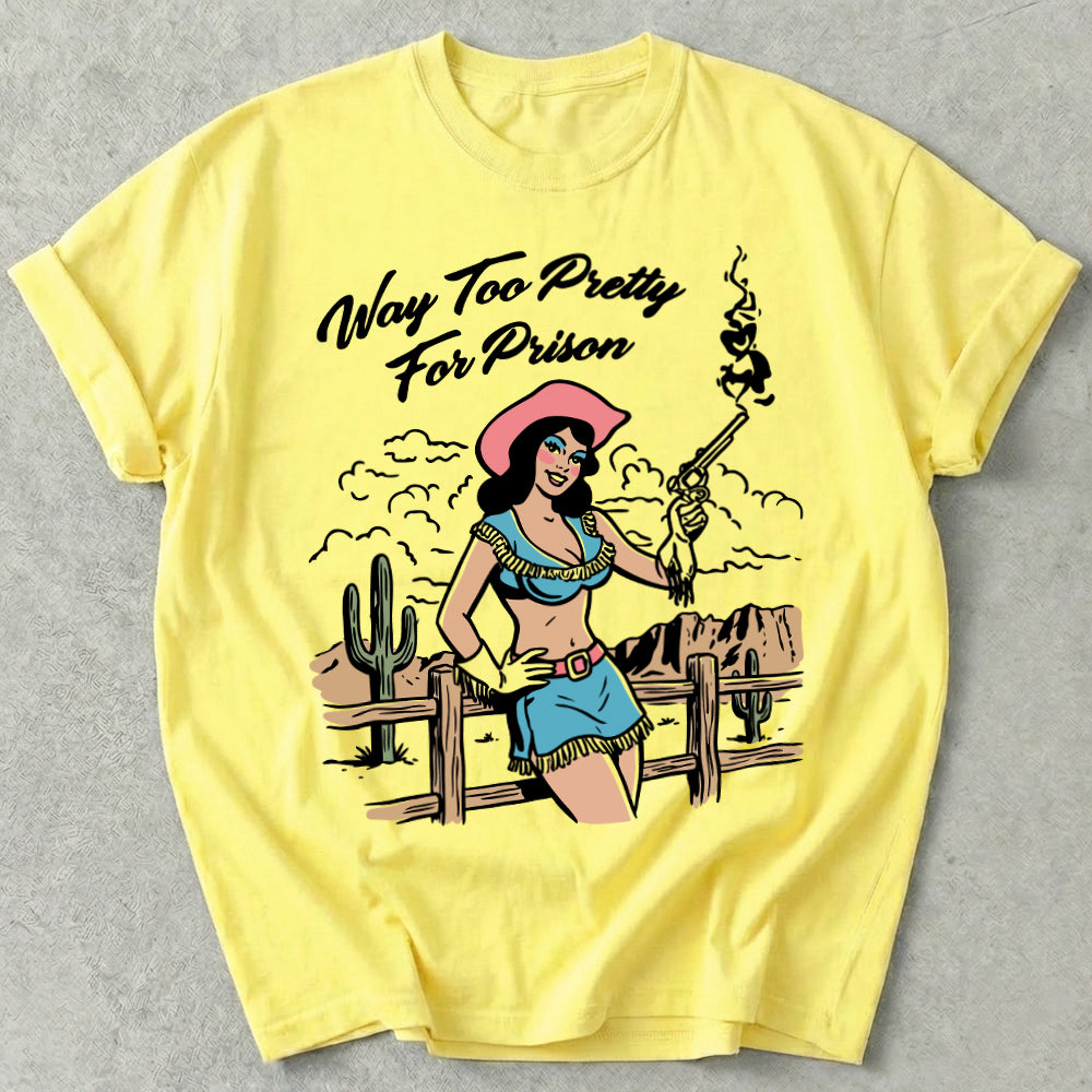 Way Too Pretty For Prison Tee