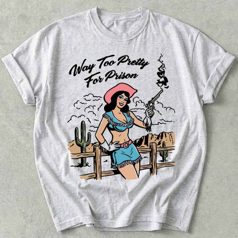 Way Too Pretty For Prison Tee