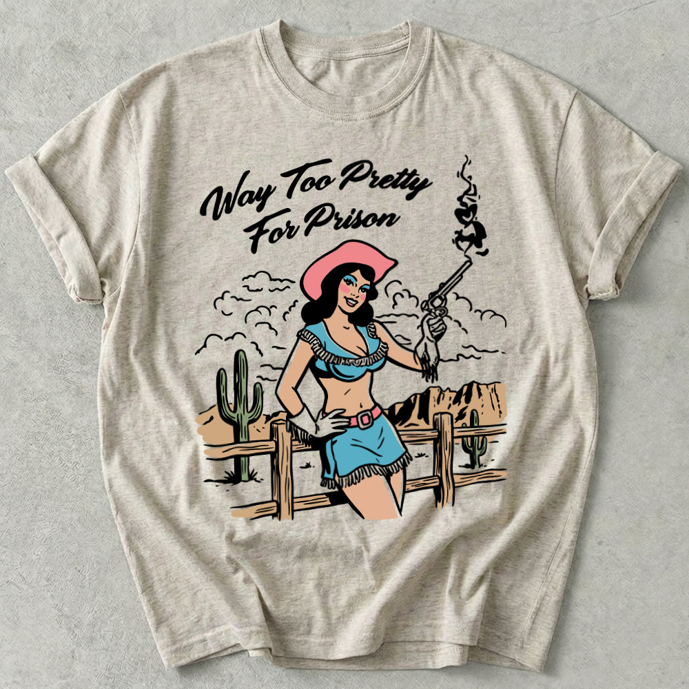 Way Too Pretty For Prison Tee