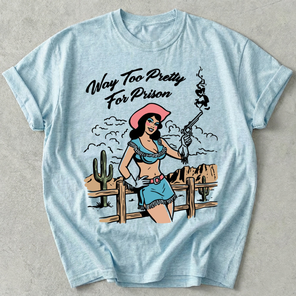 Way Too Pretty For Prison Tee