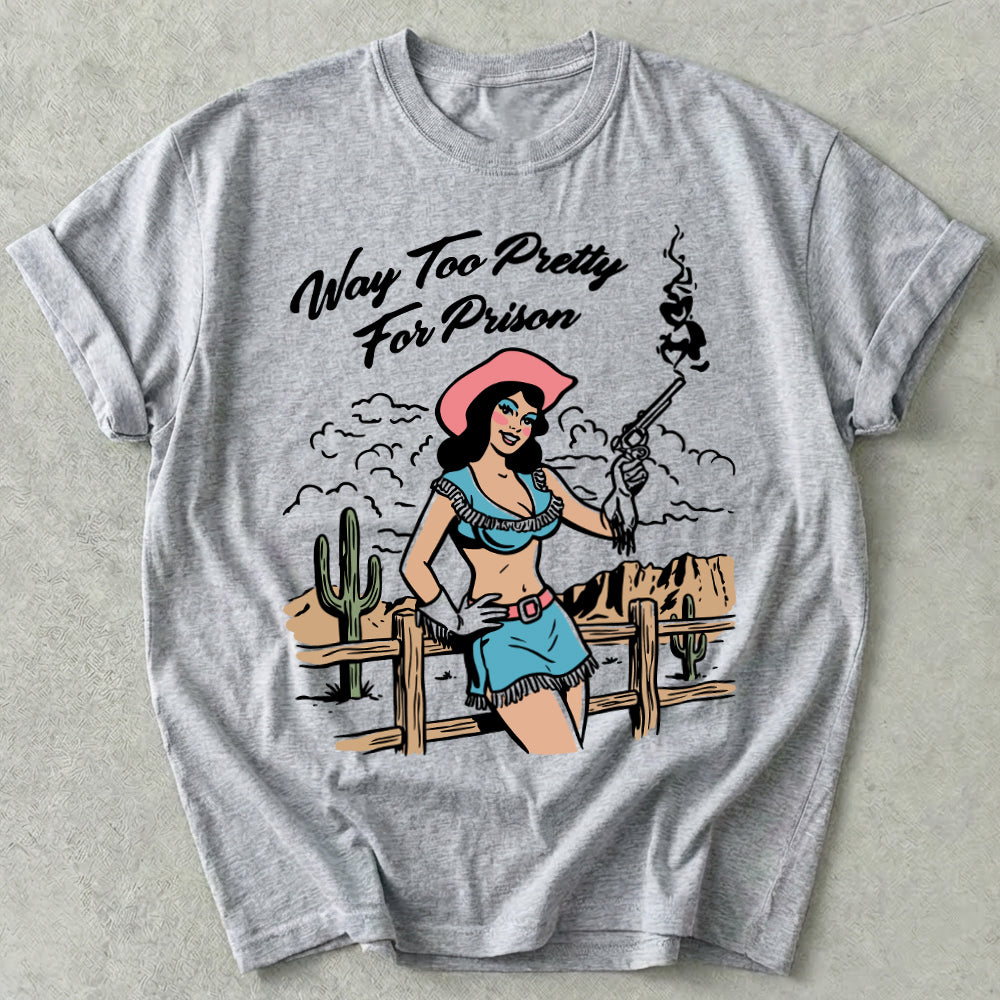 Way Too Pretty For Prison Tee
