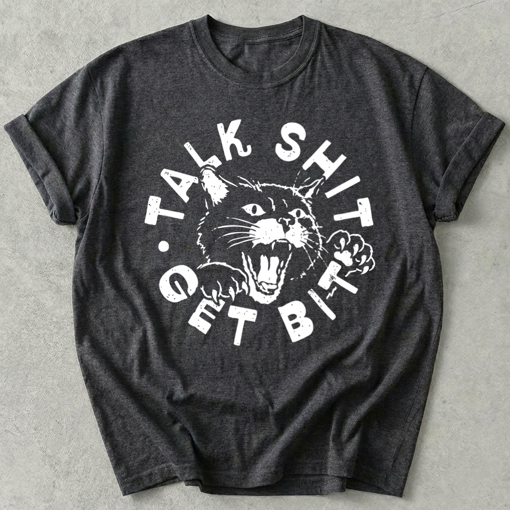 Talk Shit Get Bit Tee