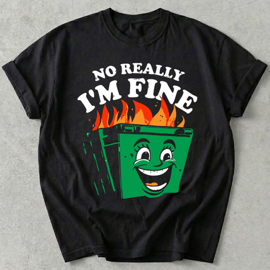 No Really I'm Fine Tee