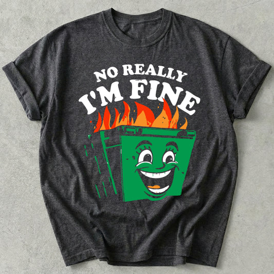 No Really I'm Fine Tee