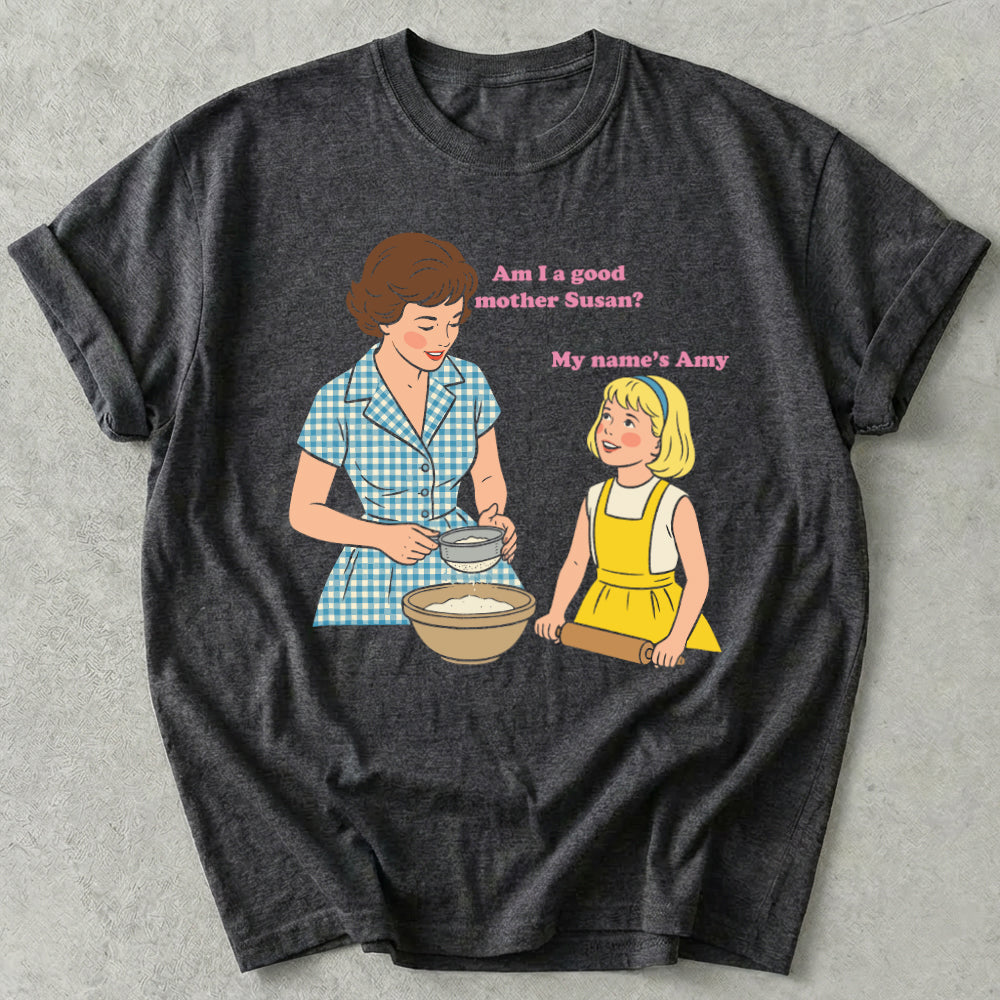 Am I a good mother Susan?