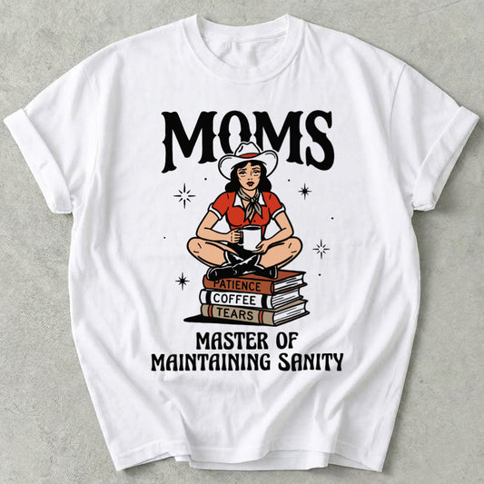 MOMS Master of Maintaining Sanity Tee